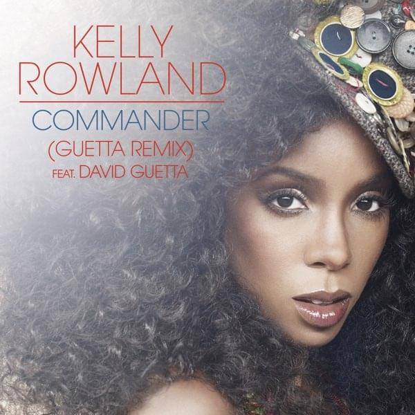 Album cover art for "Commander (David Guetta Remix)" by Kelly Rowland & David Guetta