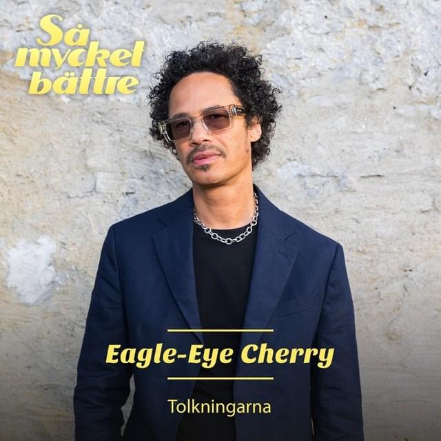 Cover image for Så mycket bättre 2023 - Tolkningarna (artist Eagle-Eye Cherry)