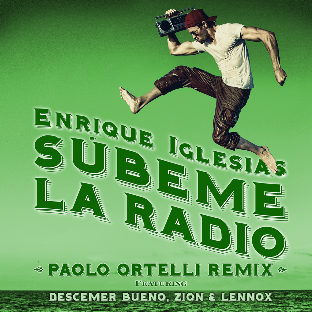 Album cover art for "SÚBEME LA RADIO (Paolo Ortelli Remix)" by Enrique Iglesias & Zion & Lennox & Descemer Bueno