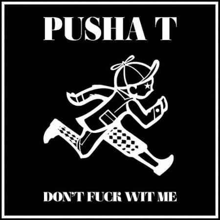 Album cover art for "Don’t Fuck Wit Me" by Pusha T