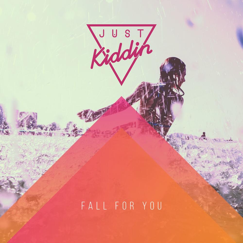 Album cover art for "Fall For You (Radio Edit)" by Just Kiddin