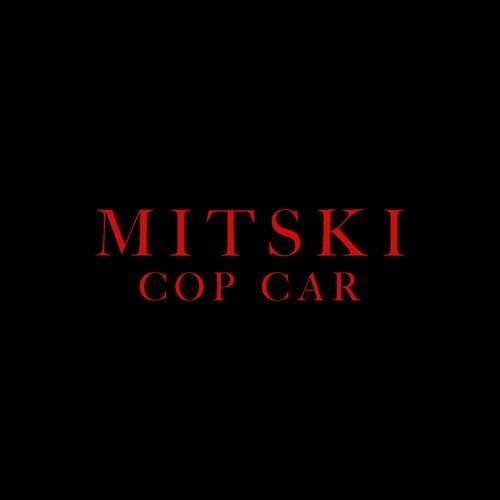 Album cover art for "Cop Car" by Mitski