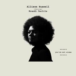 Album cover art for "You’re Not Alone" by Allison Russell & Brandi Carlile