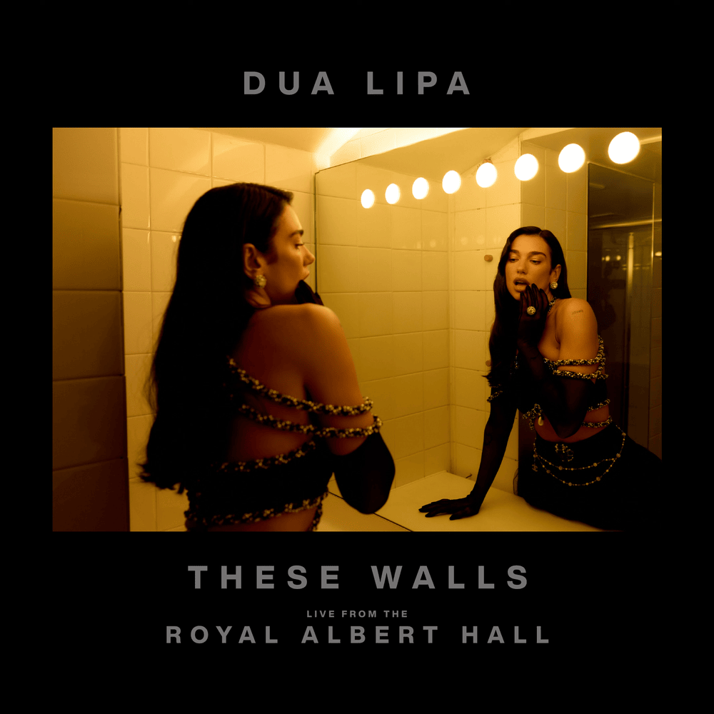 Album cover art for "These Walls (Live from the Royal Albert Hall)" by Dua Lipa