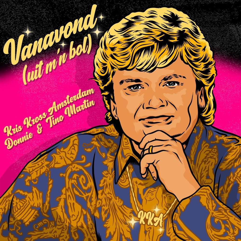 Vanavond (Uit M’n Bol) by Kris Kross Amsterdam