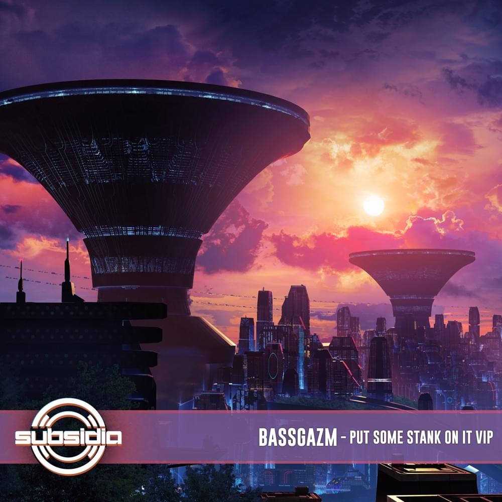 Put Some Stank On It (VIP) by Bassgazm