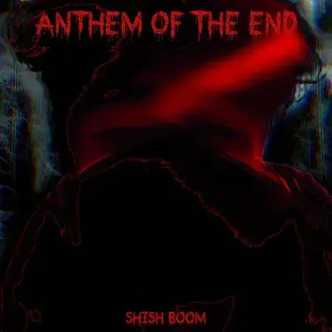 Album cover art for "Anthem Of The End" by Shish Boom