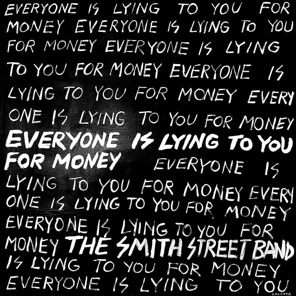 Album cover art for "Everyone Is Lying To You For Money" by The Smith Street Band