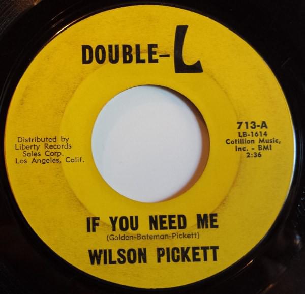 If You Need Me by Wilson Pickett