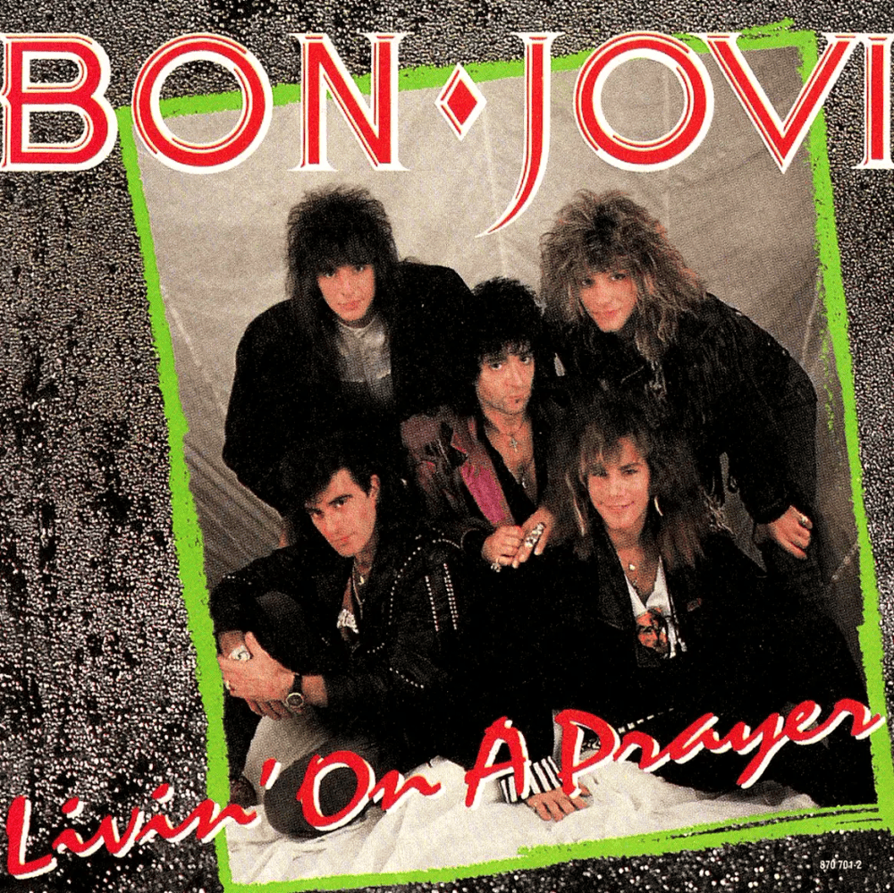 Livin’ on a Prayer by Bon Jovi