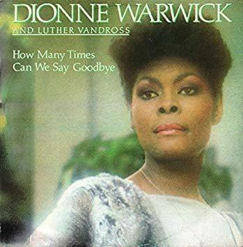 Album cover art for "How Many Times Can We Say Goodbye" by Dionne Warwick & Luther Vandross