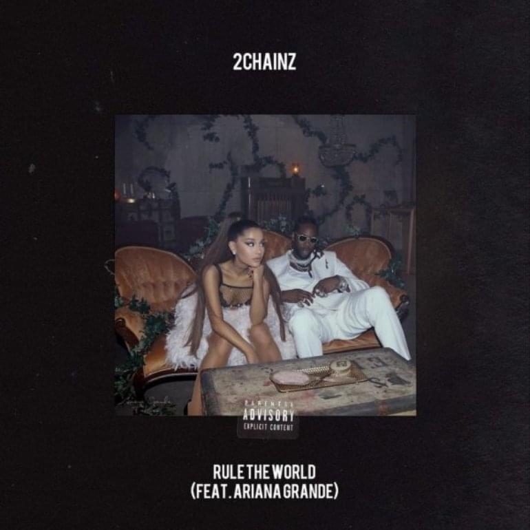 Album cover art for "Rule the World" by 2 Chainz & Ariana Grande