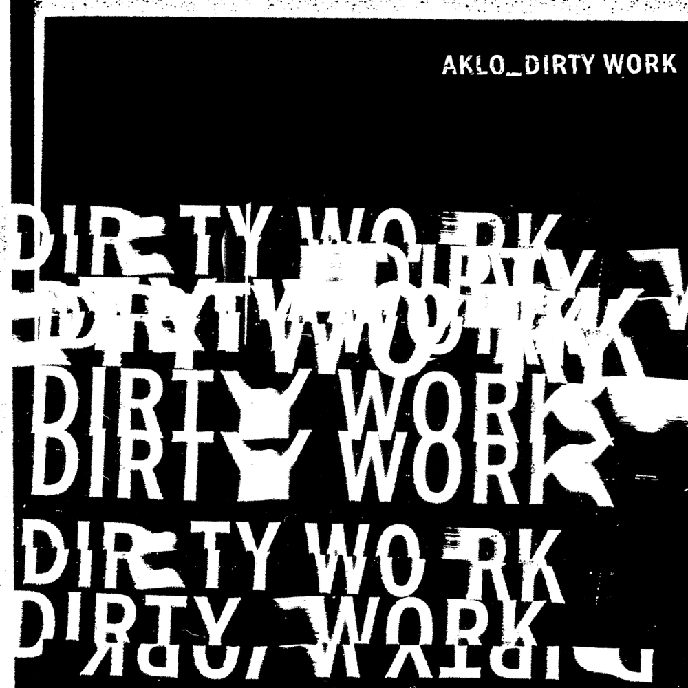 Album cover art for "Dirty Work" by AKLO