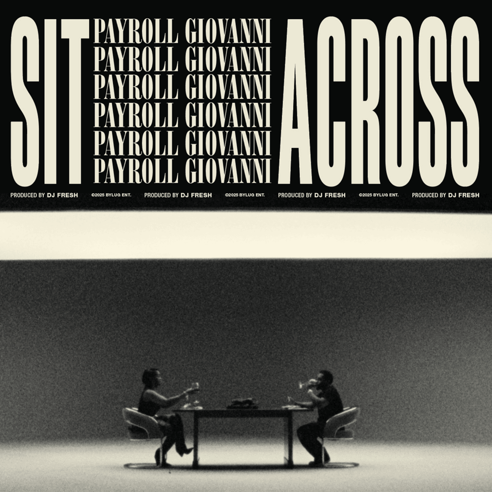 Album cover art for "Sit Across" by Payroll Giovanni