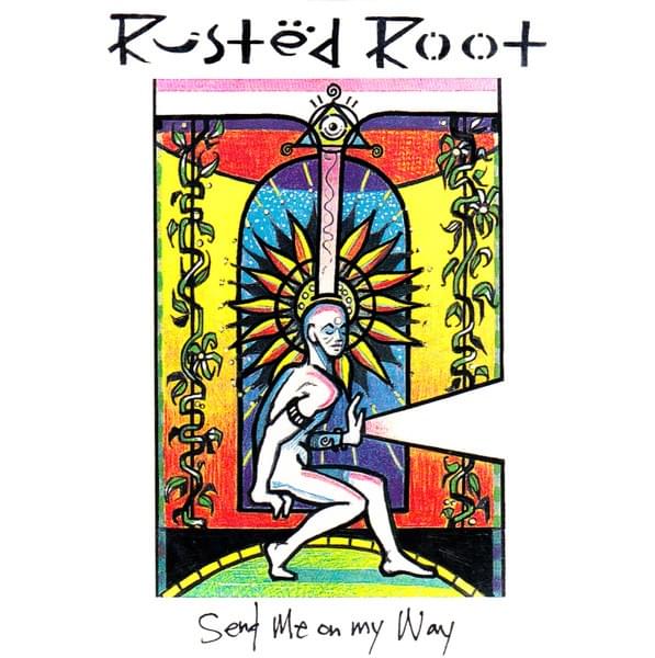 Album cover art for "Send Me On My Way" by Rusted Root