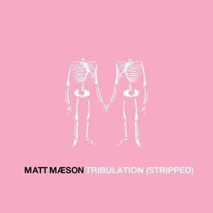 Album cover art for "Tribulation (Stripped)" by Matt Maeson