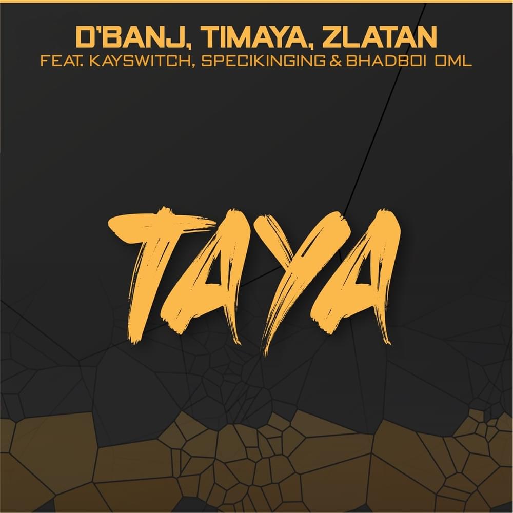 Album cover art for "Taya" by D’Banj & Kayswitch & BhadBoi OML & Specikinging