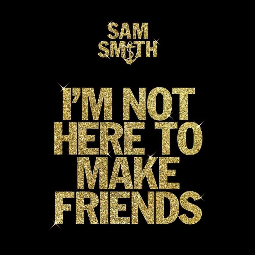 Album cover art for "I’m Not Here To Make Friends" by NOW That’s What I Call Music!
