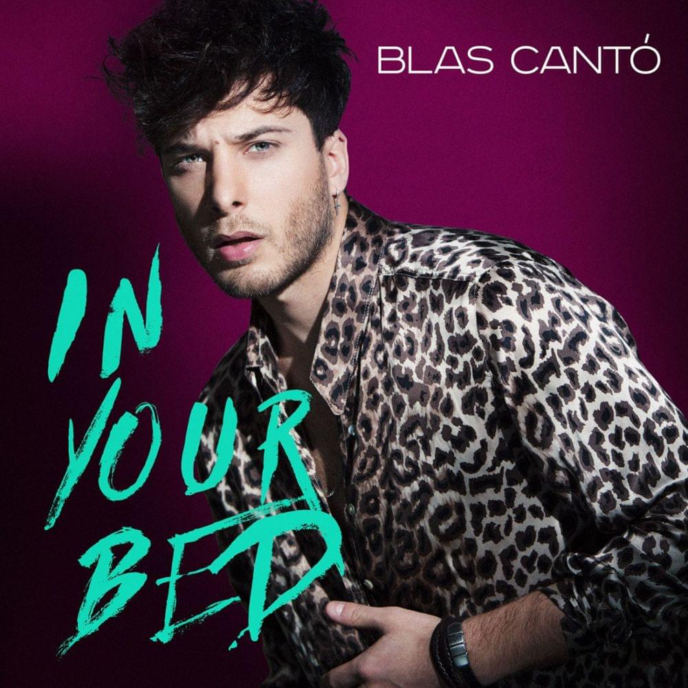 In Your Bed by Blas Cantó