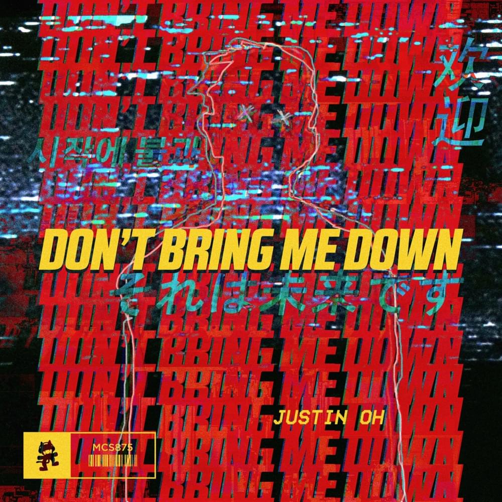 Don’t Bring Me Down by Justin OH