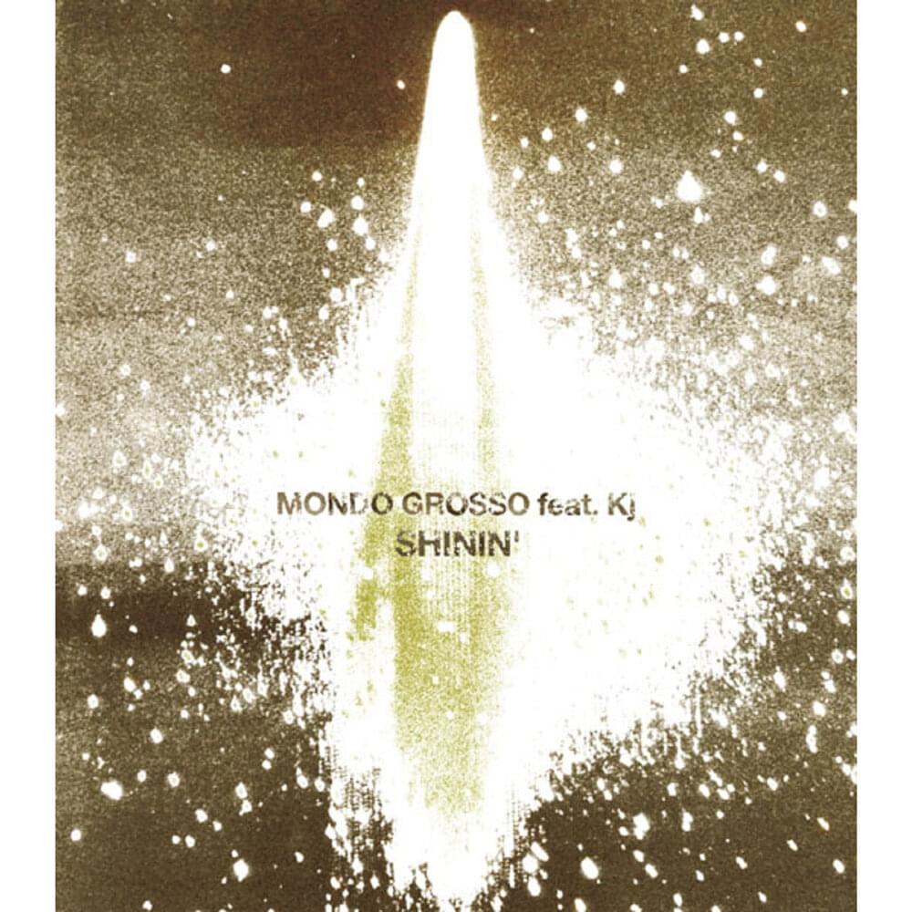 Album cover art for "Shinin’" by MONDO GROSSO & KJ