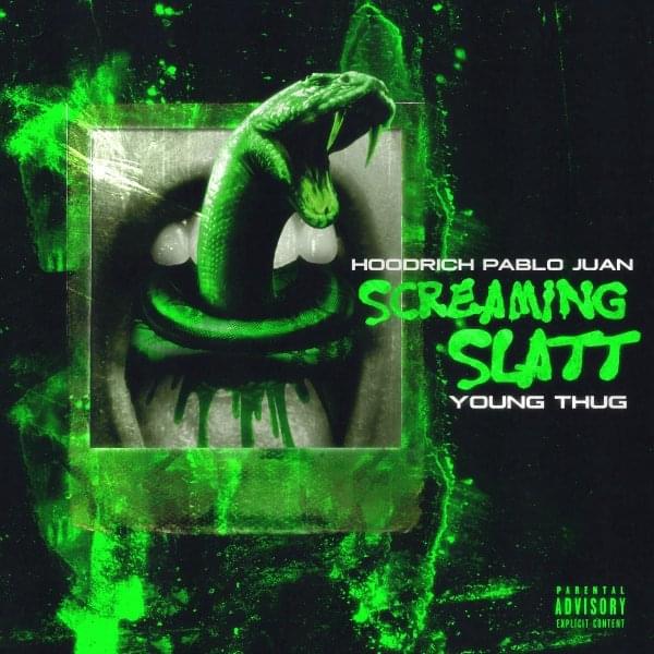Album cover art for "Screaming Slatt" by Hoodrich Pablo Juan & Young Thug