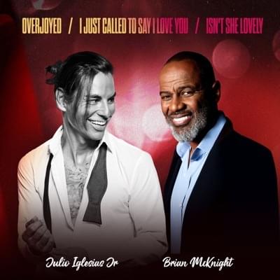 Overjoyed / I Just Called to Say I Love You / Isn’t She Lovely by Julio Iglesias Jr.