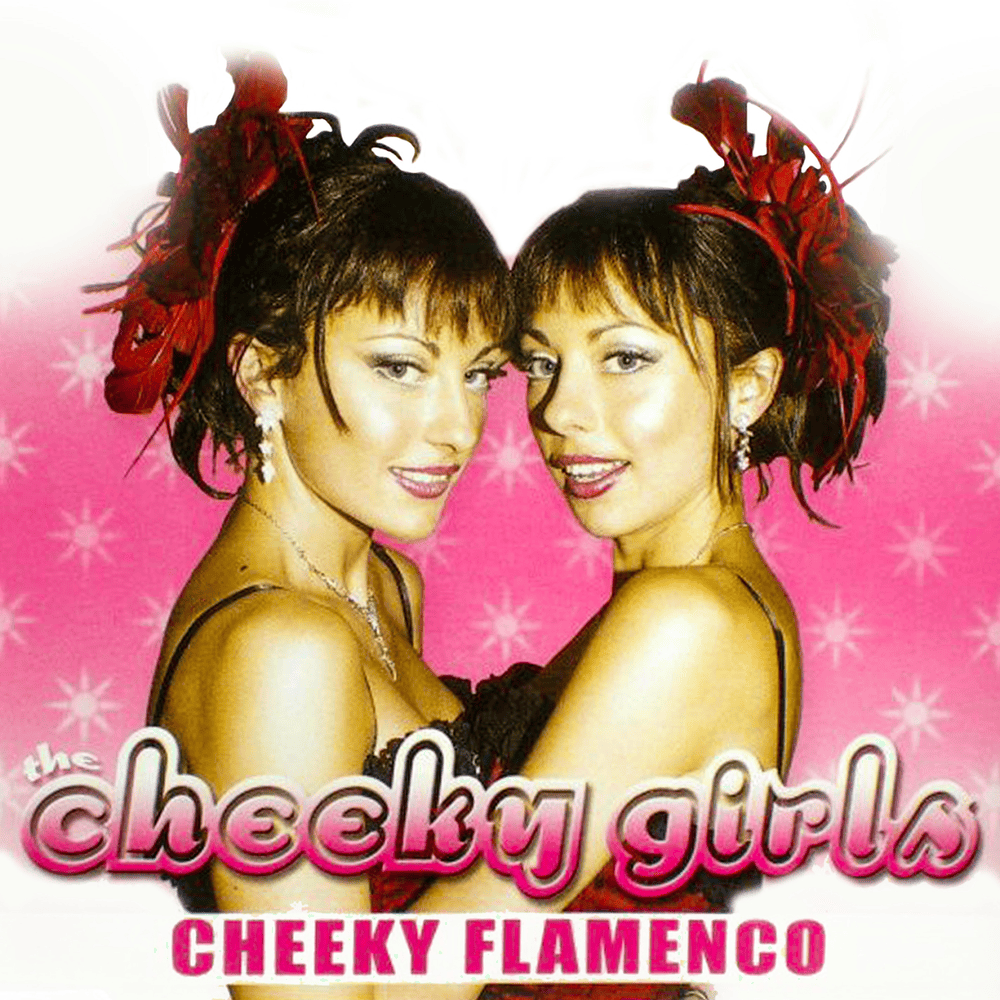 Cheeky Flamenco by The Cheeky Girls