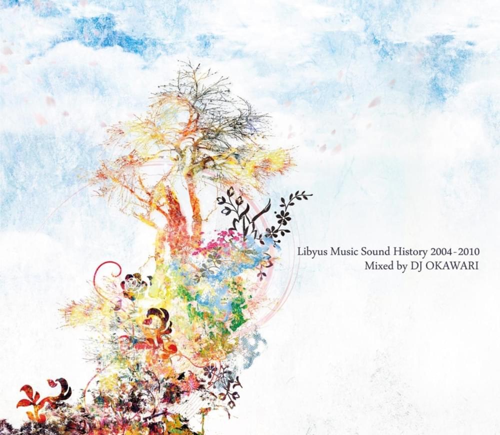 Cover image for Libyus Music Sound History 2004-2010 Mixed by DJ OKAWARI
