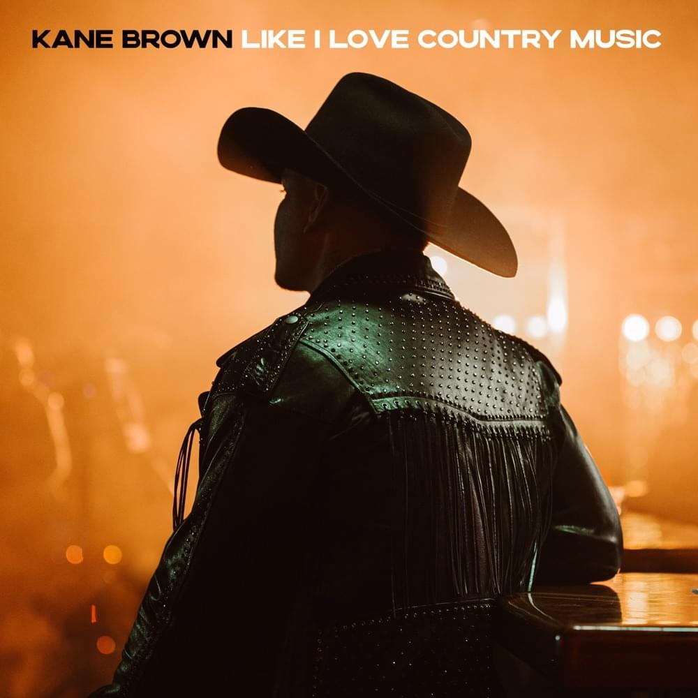 Album cover art for "Like I Love Country Music" by Kane Brown