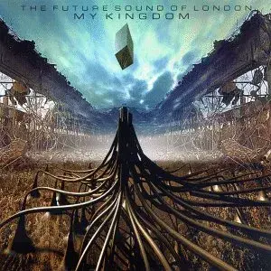Album cover art for "My Kingdom" by The Future Sound of London