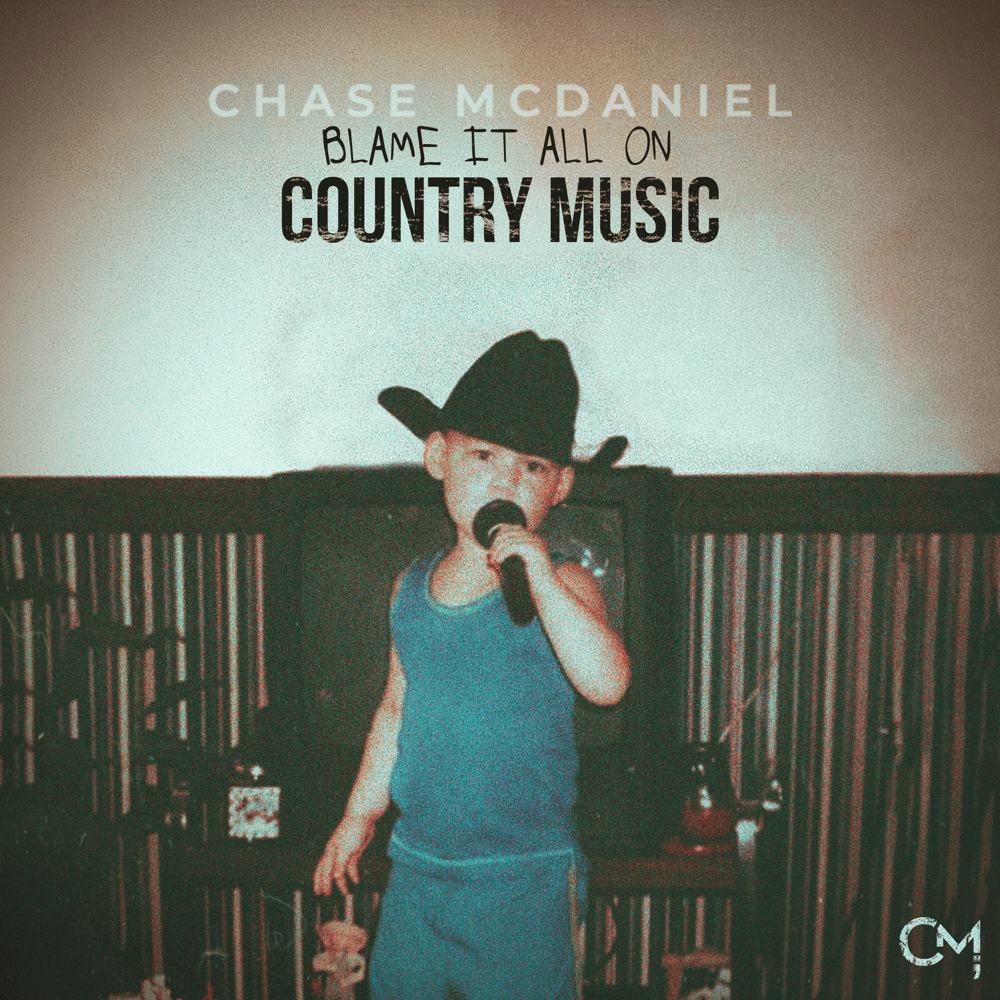 Album cover art for "Blame It All On Country Music" by Chase McDaniel
