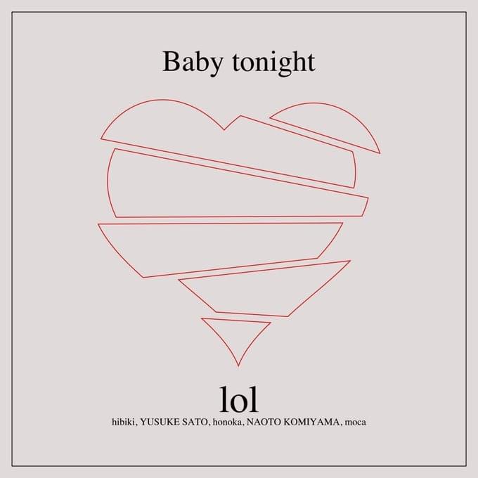 Baby tonight by ​lol -エルオーエル- (JPN)