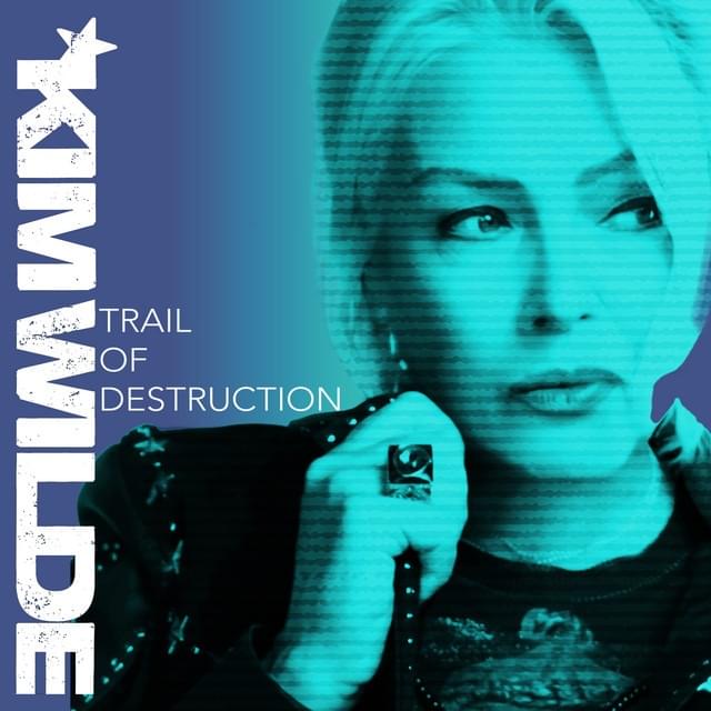 Album cover art for "Trail Of Destruction" by Kim Wilde