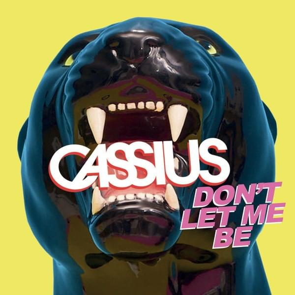 Album cover art for "Don’t Let Me Be" by Cassius & Owlle
