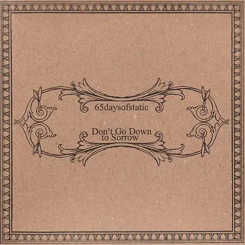 Album cover art for "Don’t Go Down to Sorrow" by 65daysofstatic
