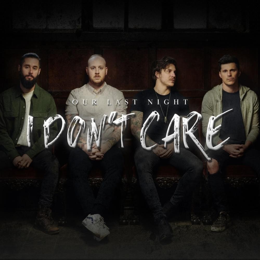 Album cover art for "I Don’t Care" by Our Last Night