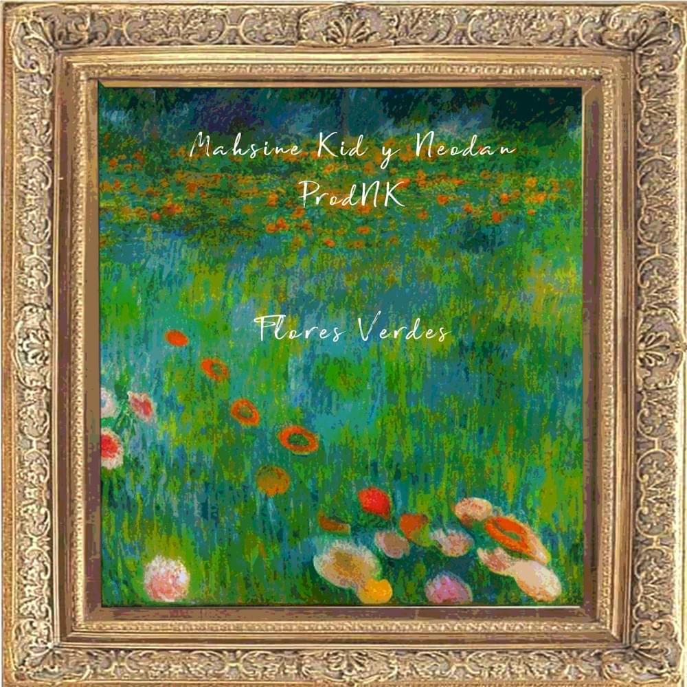 Album cover art for "Flores Verdes" by Mashine Kid & Neodan