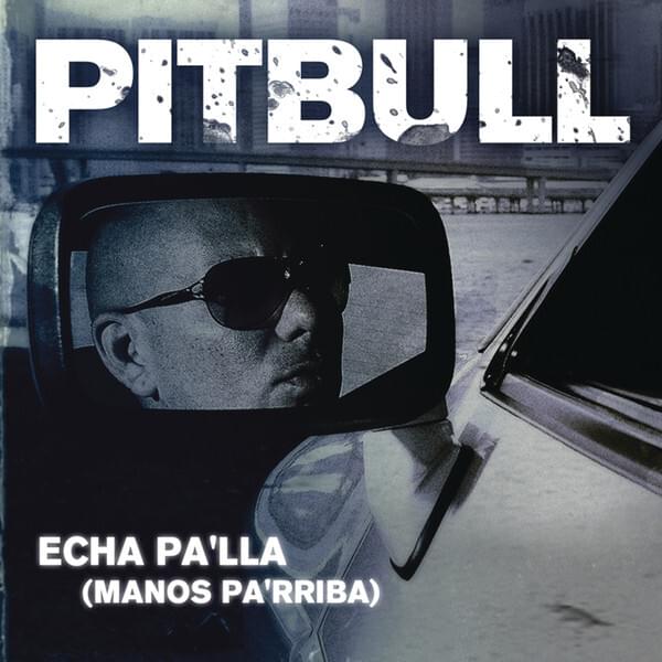 Album cover art for "Echa Pa’lla (Manos Pa’rriba)" by Pitbull & Papayo