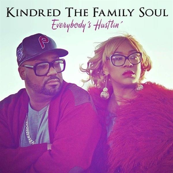 Album cover art for "Everybody’s Hustling" by Kindred The Family Soul