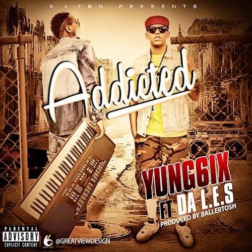 Album cover art for "Addicted" by Yung6ix & Da L.E.S. (ZAF)