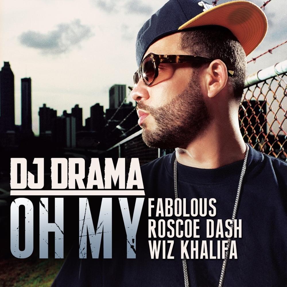 Album cover art for "Oh My" by DJ X-Rated & Fabolous & Roscoe Dash & Wiz Khalifa
