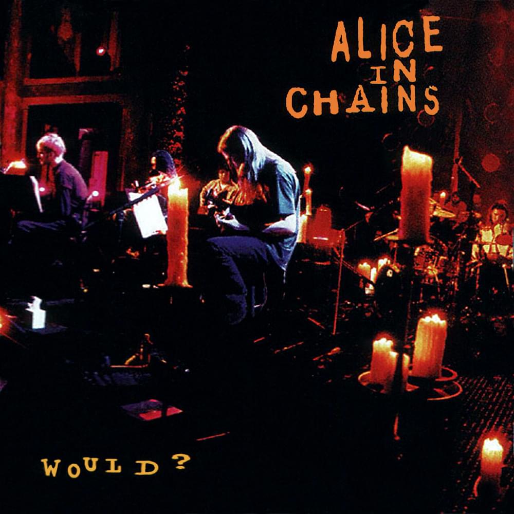Album cover art for "Would? (Unplugged)" by Alice in Chains