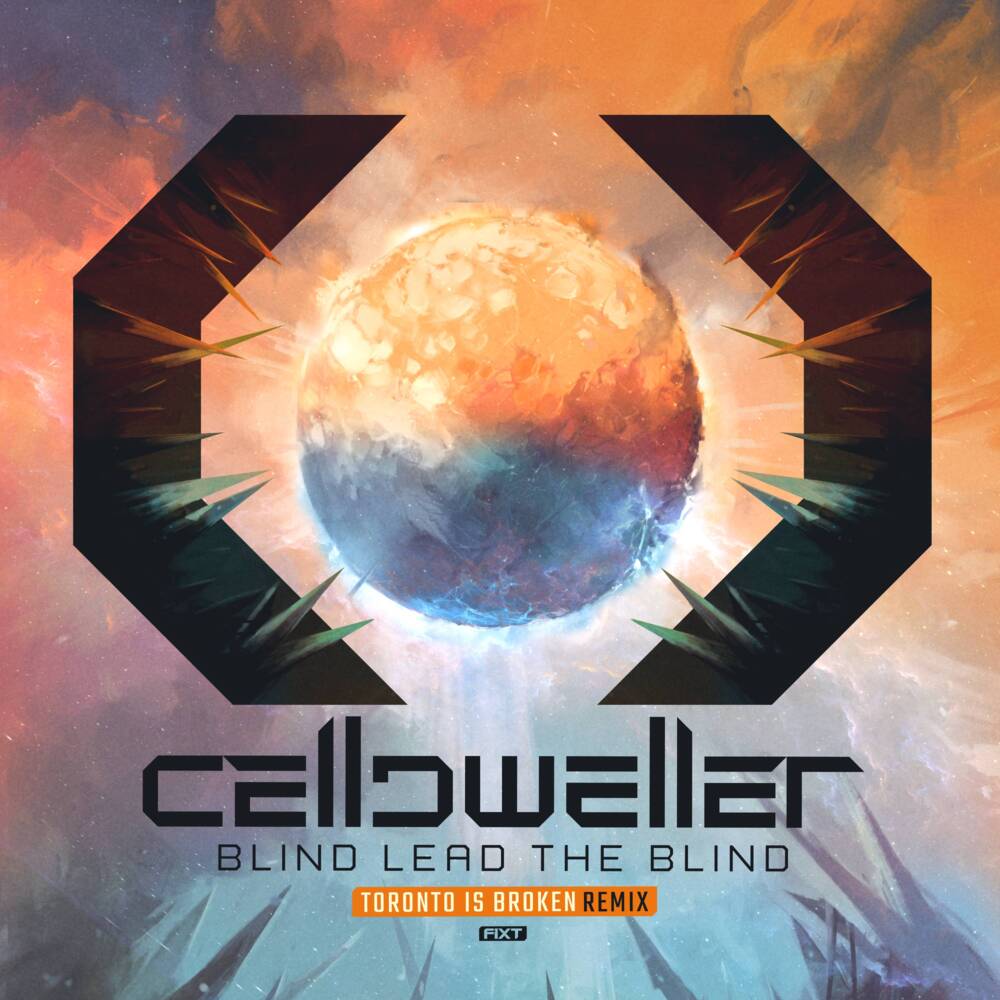 Album cover art for "Blind Lead the Blind [Toronto is Broken Remix]" by Celldweller