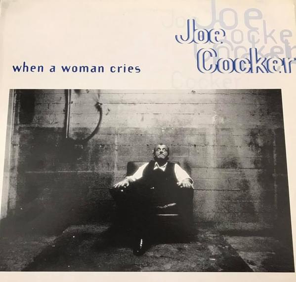 Album cover art for "When a Woman Cries" by Joe Cocker