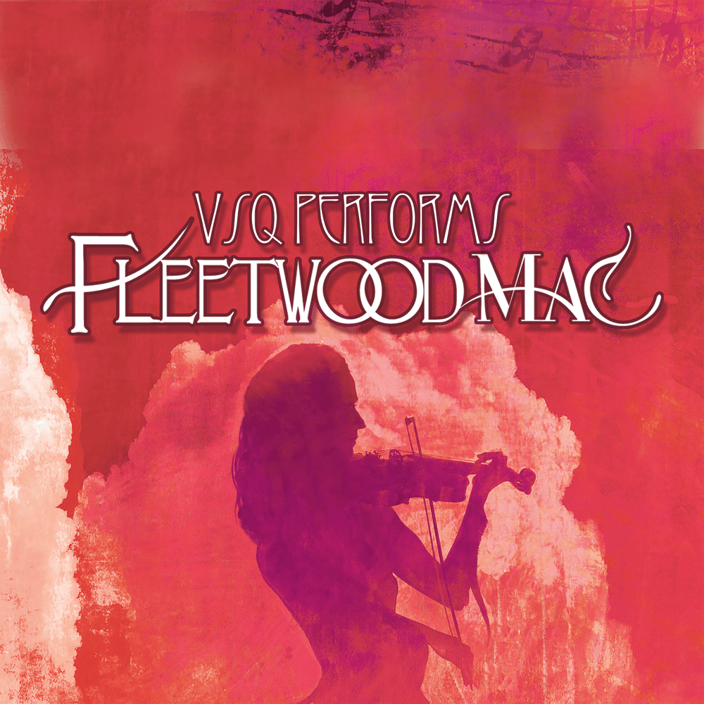 Cover image for VSQ Performs Fleetwood Mac
