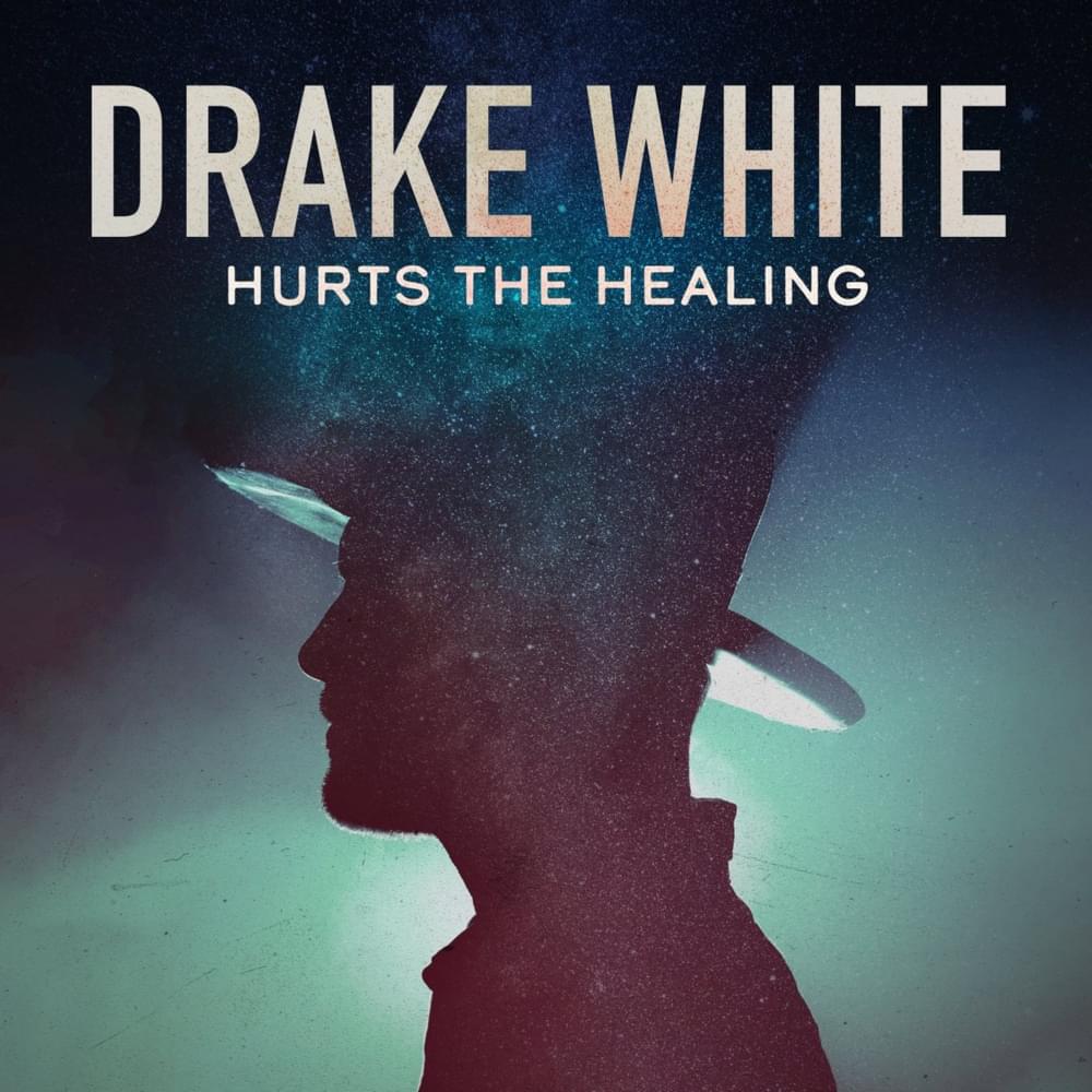 Hurts The Healing by Drake White