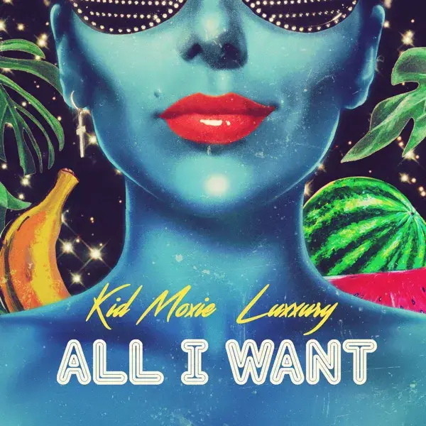 Album cover art for "All I Want" by Kid Moxie & LUXXURY