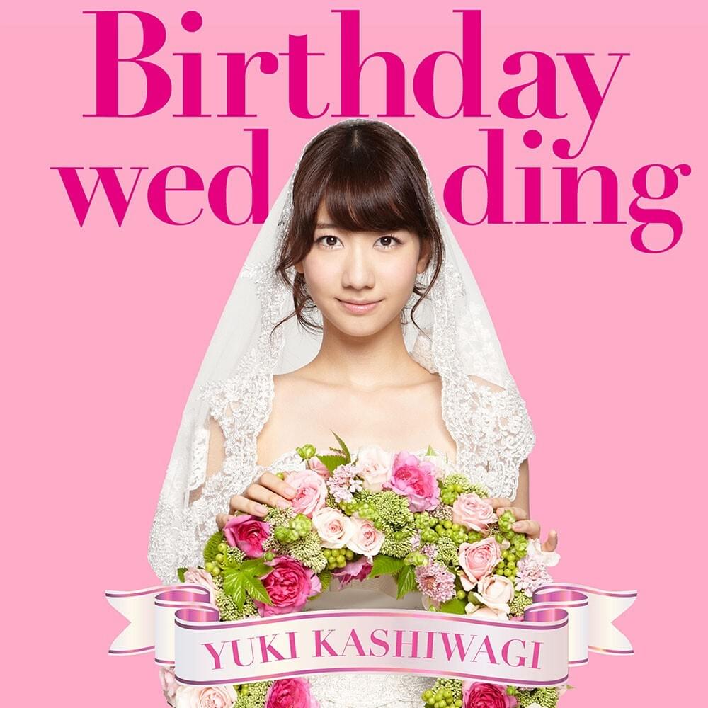 Birthday Wedding by 柏木由紀 (Yuki Kashiwagi)