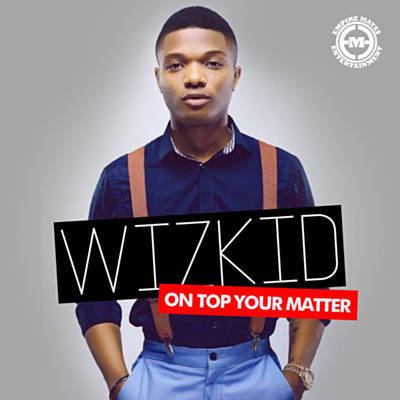 Album cover art for "On Top Your Matter" by Wizkid